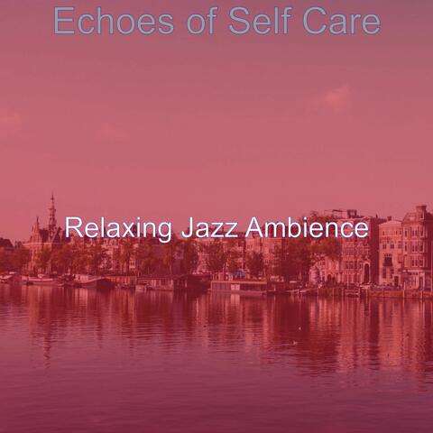 Echoes of Self Care