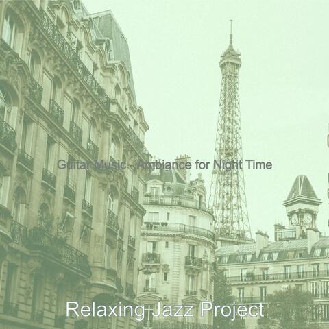 Guitar Music - Ambiance for Night Time