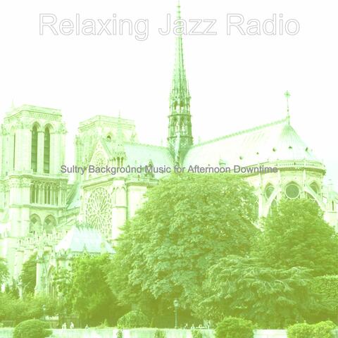 Sultry Background Music for Afternoon Downtime