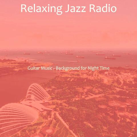 Guitar Music - Background for Night Time