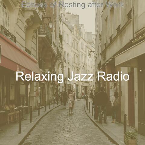 Echoes of Resting after Work