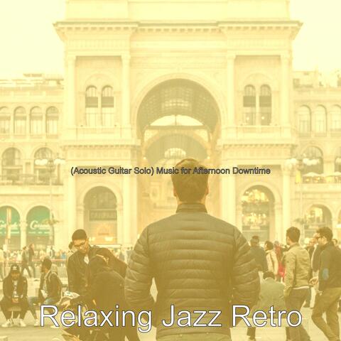 (Acoustic Guitar Solo) Music for Afternoon Downtime