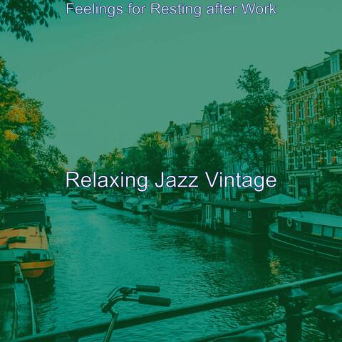 Feelings for Resting after Work