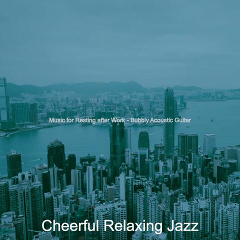 Music for Resting after Work - Bubbly Acoustic Guitar