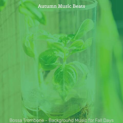 Bossa Trombone - Background Music for Fall Days