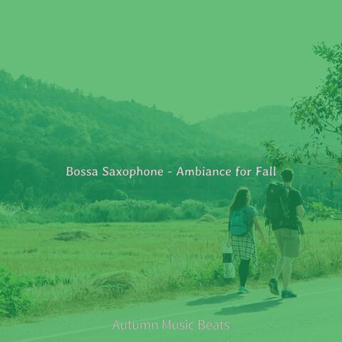 Bossa Saxophone - Ambiance for Fall