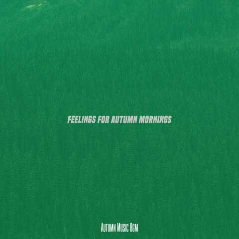 Feelings for Autumn Mornings