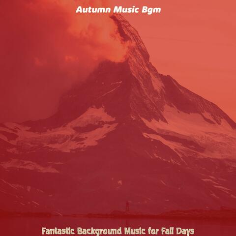 Fantastic Background Music for Fall Days