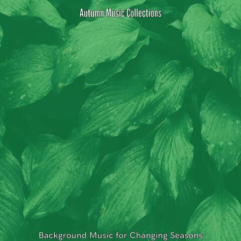 Background Music for Changing Seasons