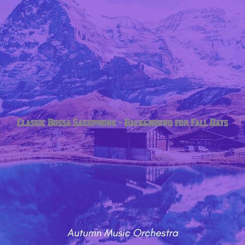 Classic Bossa Saxophone - Background for Fall Days