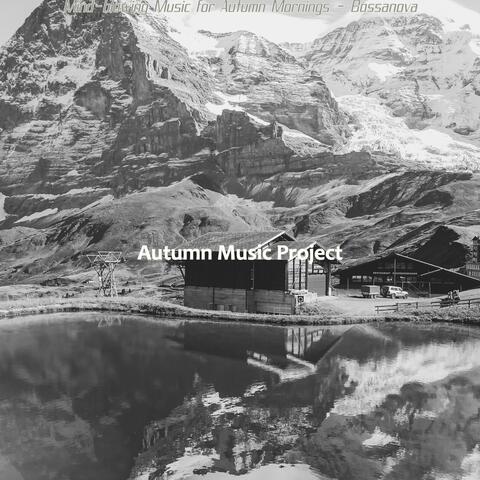 Mind-blowing Music for Autumn Mornings - Bossanova