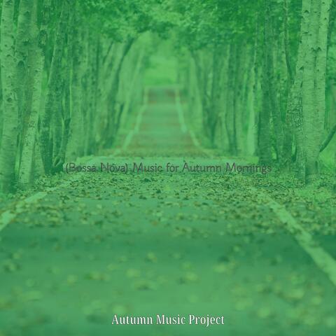 (Bossa Nova) Music for Autumn Mornings