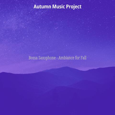 Bossa Saxophone - Ambiance for Fall