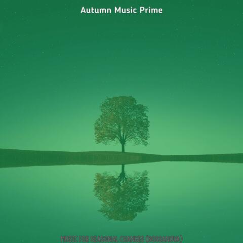 Music for Seasonal Changes (Bossanova)