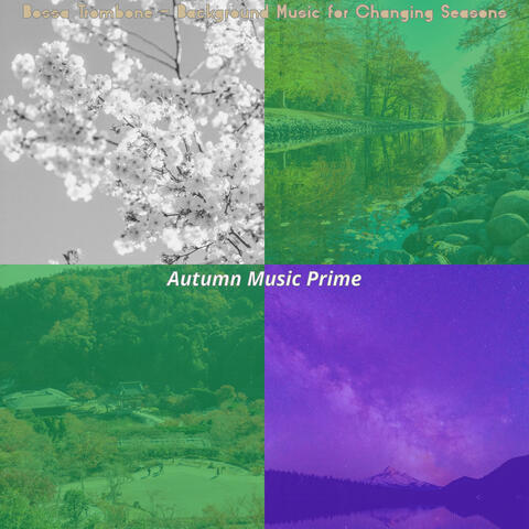 Bossa Trombone - Background Music for Changing Seasons