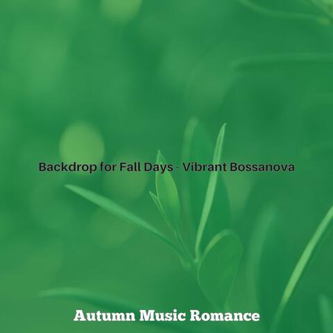 Backdrop for Fall Days - Vibrant Bossanova