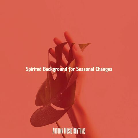 Spirited Background for Seasonal Changes