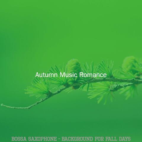 Bossa Saxophone - Background for Fall Days