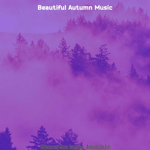Contemporary Bossa Saxophone - Ambiance for Fall