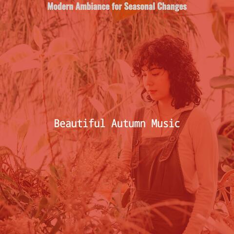 Modern Ambiance for Seasonal Changes