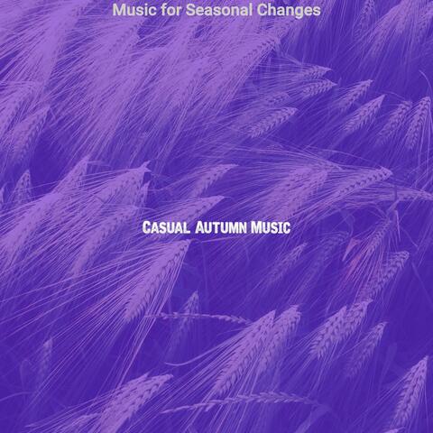 Music for Seasonal Changes
