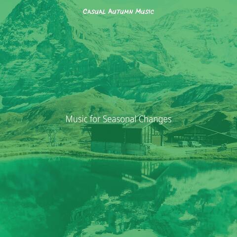 Music for Seasonal Changes