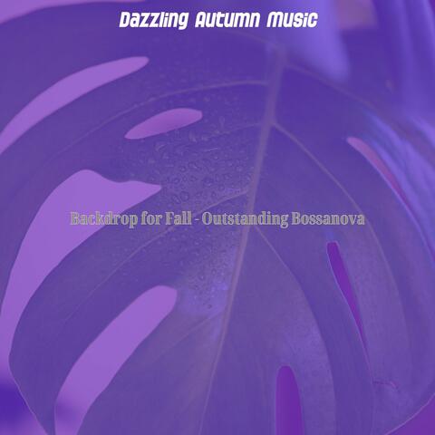 Backdrop for Fall - Outstanding Bossanova