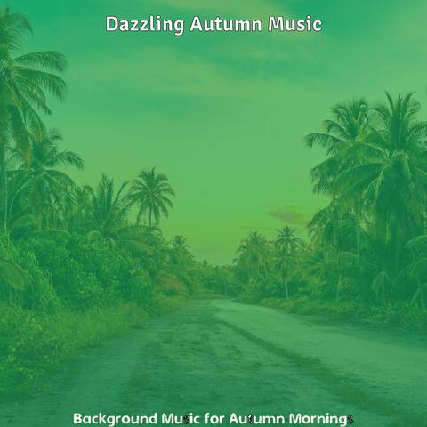 Background Music for Autumn Mornings