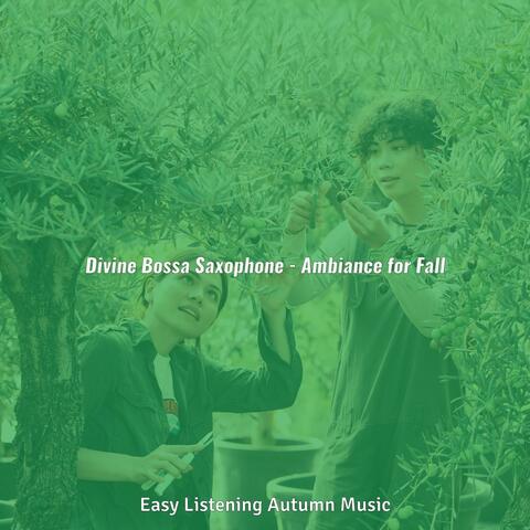 Divine Bossa Saxophone - Ambiance for Fall
