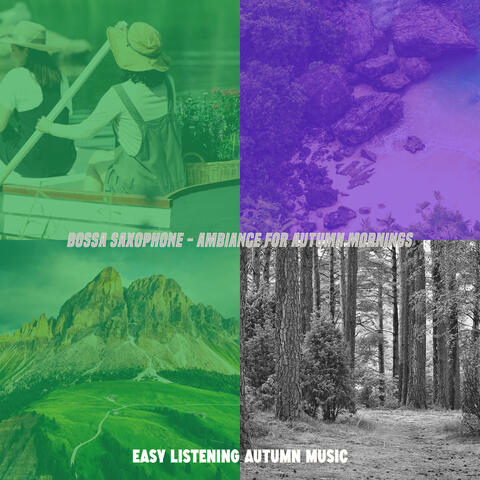 Bossa Saxophone - Ambiance for Autumn Mornings