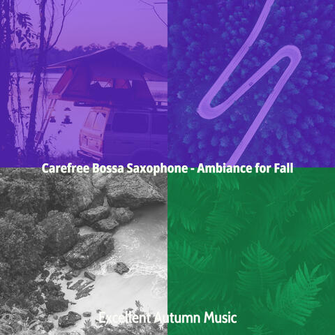Carefree Bossa Saxophone - Ambiance for Fall