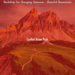 Mysterious Bossa Nova - Vibe for Seasonal Changes