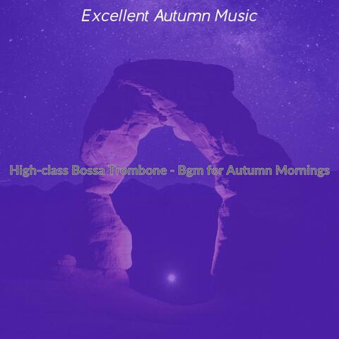 High-class Bossa Trombone - Bgm for Autumn Mornings