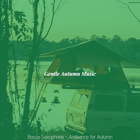 Bossa Saxophone - Ambiance for Autumn