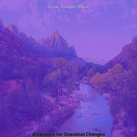 Ambiance for Seasonal Changes