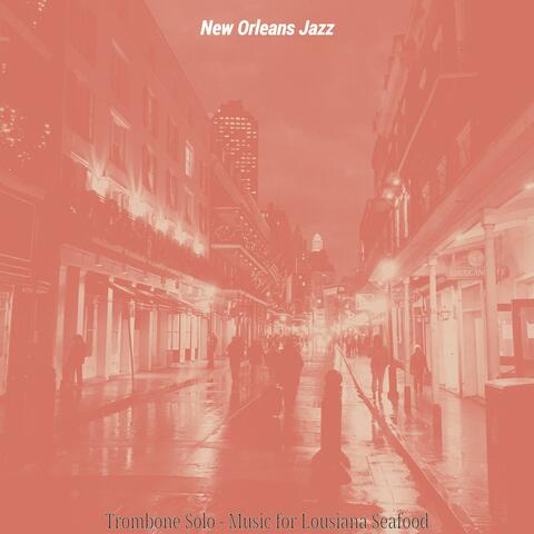 Trombone Solo - Music for Lousiana Seafood