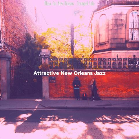 Music for New Orleans - Trumpet Solo