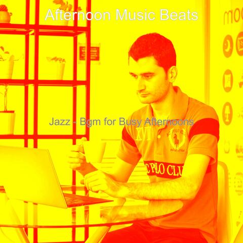 Jazz - Bgm for Busy Afternoons