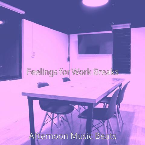 Feelings for Work Breaks