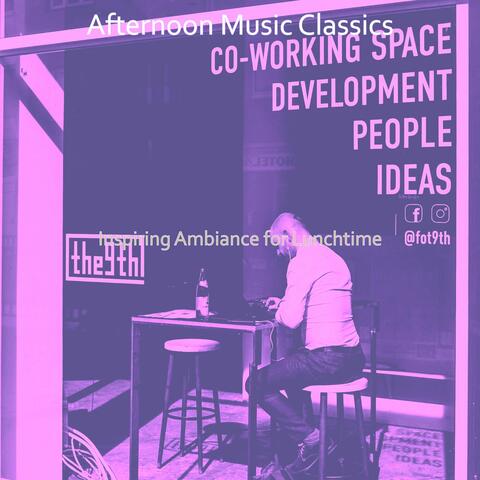 Inspiring Ambiance for Lunchtime