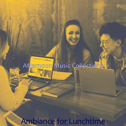 Ambiance for Lunchtime
