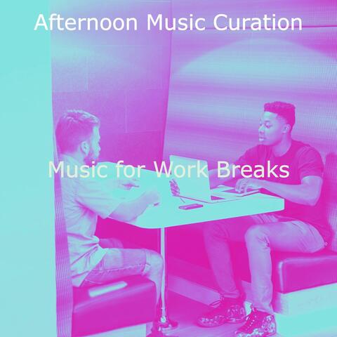 Music for Work Breaks