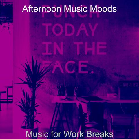 Music for Work Breaks