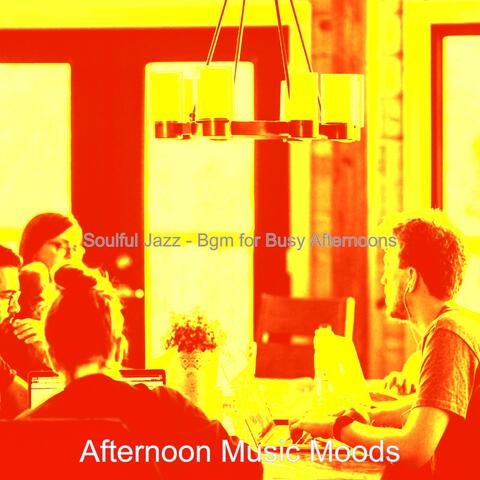 Soulful Jazz - Bgm for Busy Afternoons