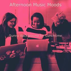 Excellent Moods for Lunchbreak