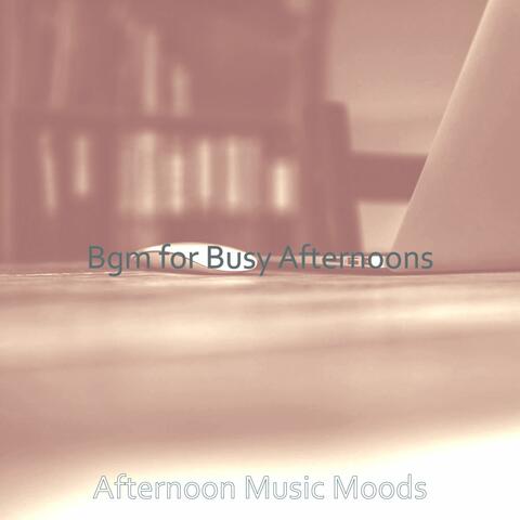 Bgm for Busy Afternoons