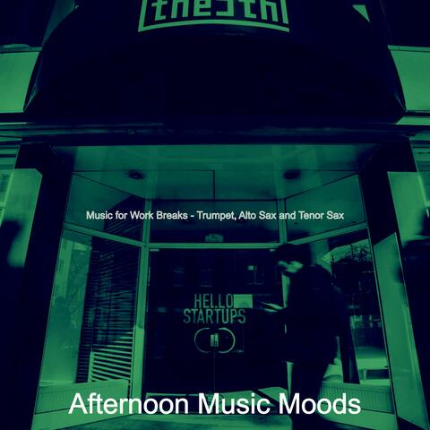 Music for Work Breaks - Trumpet, Alto Sax and Tenor Sax