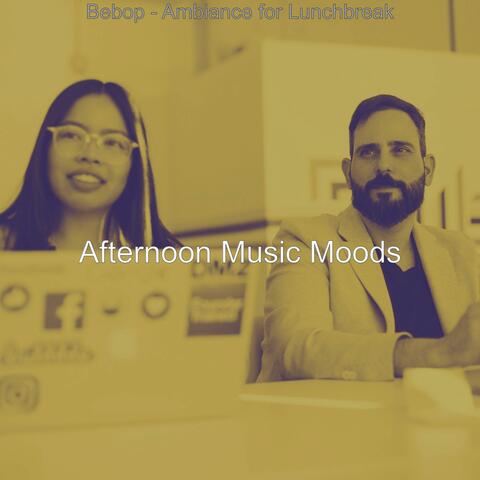 Bebop - Ambiance for Lunchbreak