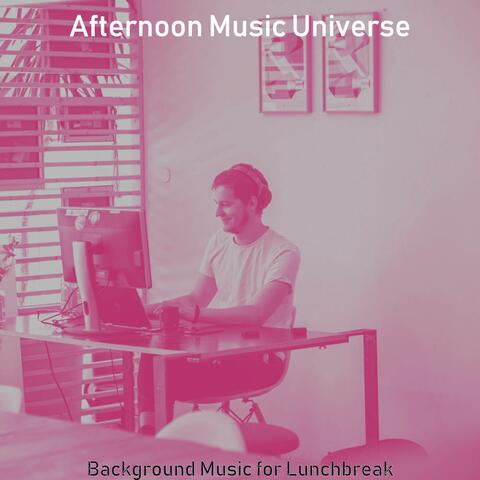 Background Music for Lunchbreak