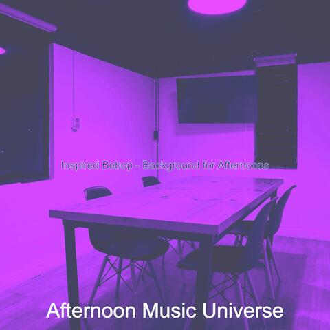 Inspired Bebop - Background for Afternoons